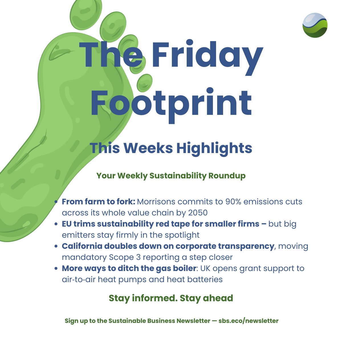 🌍 The Friday Footprint
This week in sustainable business:
🛒 Morrisons targets 90% cut incl. Scope 3
🇪🇺 EU eases CSRD/CSDDD rules for SMEs
🌍 CA pushes Scope 3 disclosure
🔥 UK expands heat pump grant

📌 Value-chain action is heating up.
#SBS #NetZero #SMEs #Scope3 #SBSEco