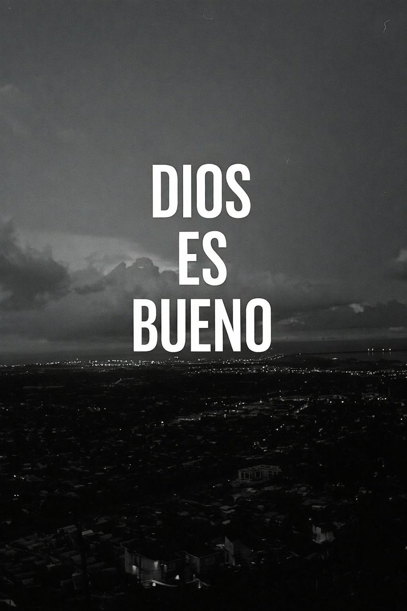 Dios es bueno.