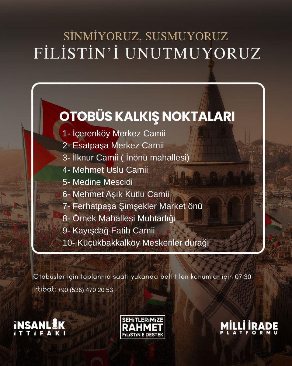 1 Ocak’ta Galata Köprüsü’ndeyiz!*

Ataşehir’imizde belirtilen konumlardan kalkacak otobüslerle yola çıkıyoruz.

Zulme karşı durmak, Filistin için ses olmak isteyen herkesle aynı yolda buluşuyoruz.

Birlikte yürümek, birlikte hatırlatmak için;

Sen de gel!🇵🇸🇹🇷
