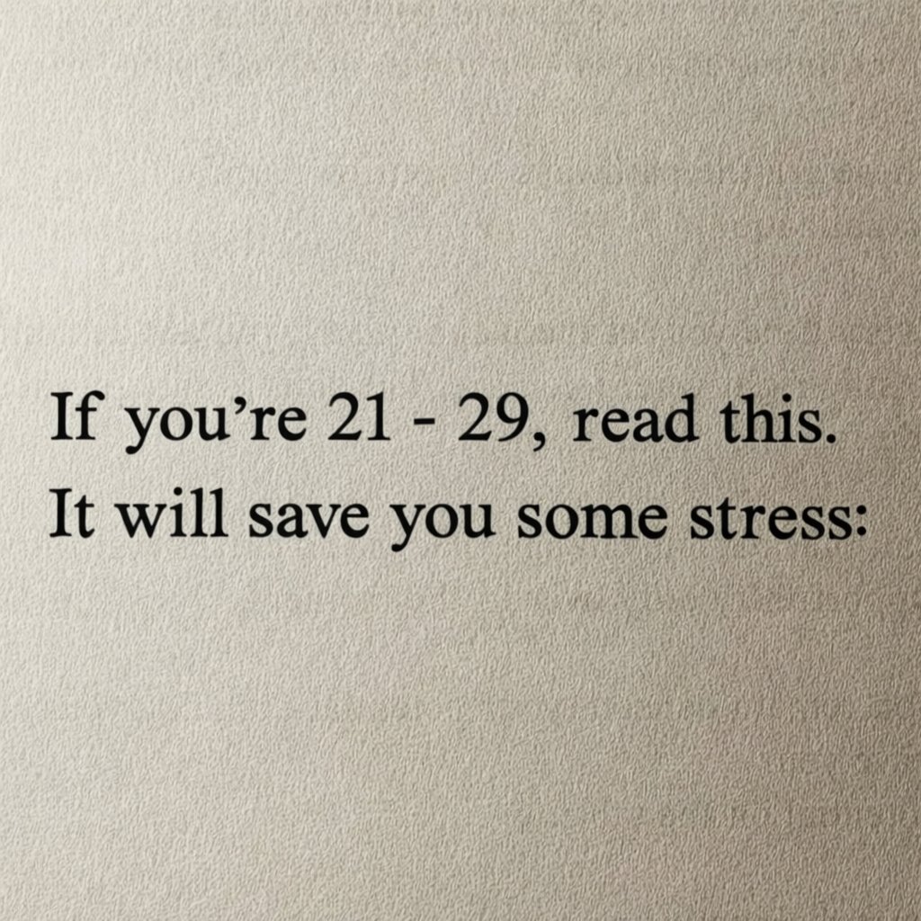 If you're 21-29, read this.
It will save you some stress: