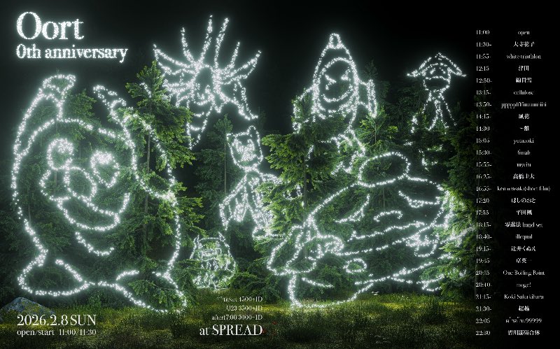 oort____'s tweet image. ** 𝐎𝐨𝐫𝐭 𝟎𝐭𝐡 𝐀𝐧𝐧𝐢𝐯𝐞𝐫𝐬𝐚𝐫𝐲 **

2026年2月8日(日)

venue: SPREAD

open/start　11:00/11:30

ticket：4.500+1D
U23：3,500+1D
17:00以降：3,000+1D

Flyer: Ryotaro Sato

ticket: livepocket.jp/e/oort_0th-ann…