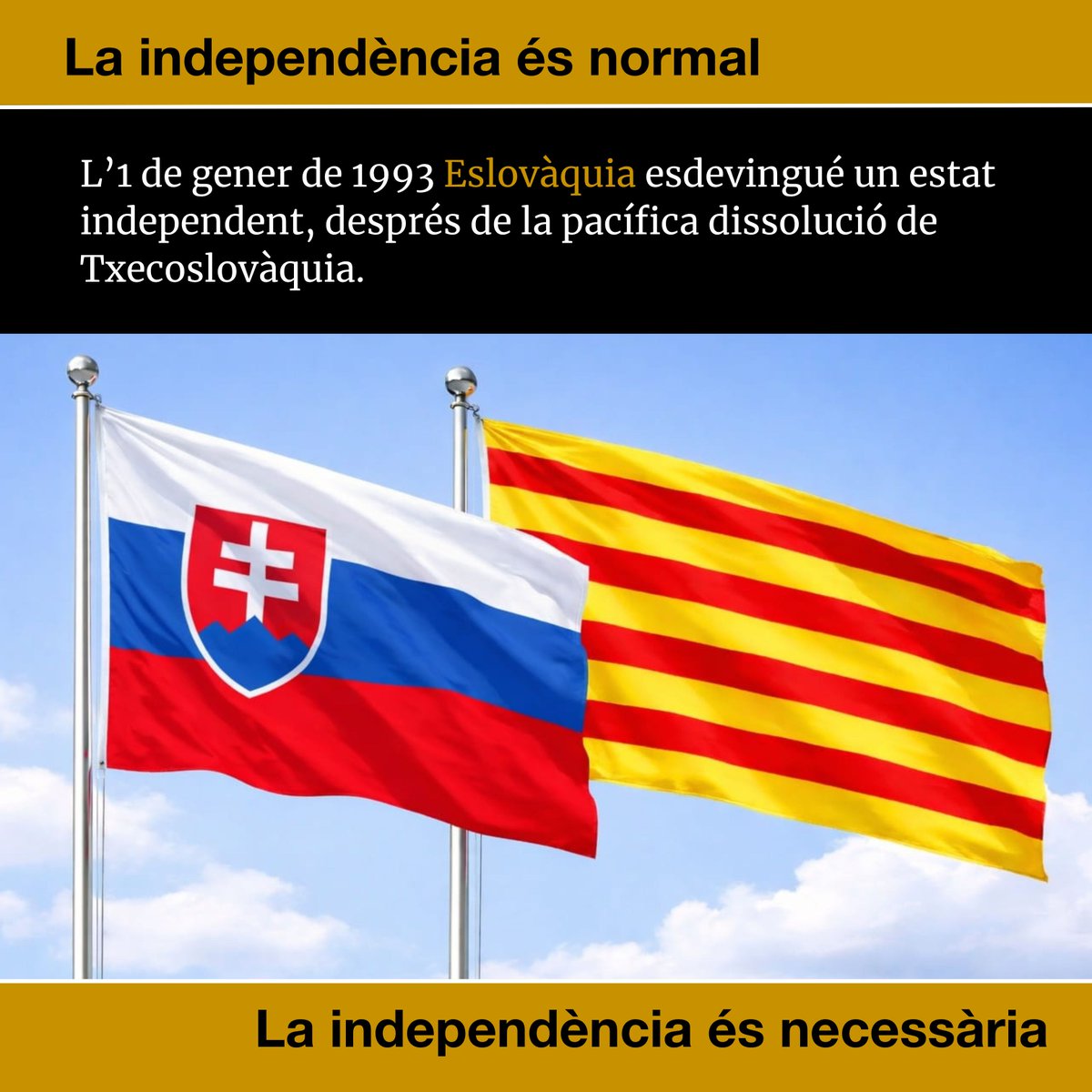 QuimTorraiPla's tweet image. L’1 de gener de 1993 la República Txeca i Eslovàquia esdevingueren estats independent després de la pacífica dissolució de Txecoslovàquia. #laindependènciaésnormal