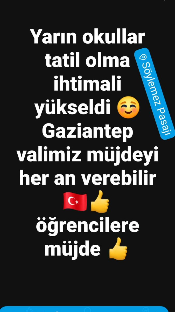 Yarın Gaziantep de okullar tatil edilme olasılığı yükseldi ☺️ Gaziantep valimiz her an müjdeyi verebilir ☺️🇹🇷