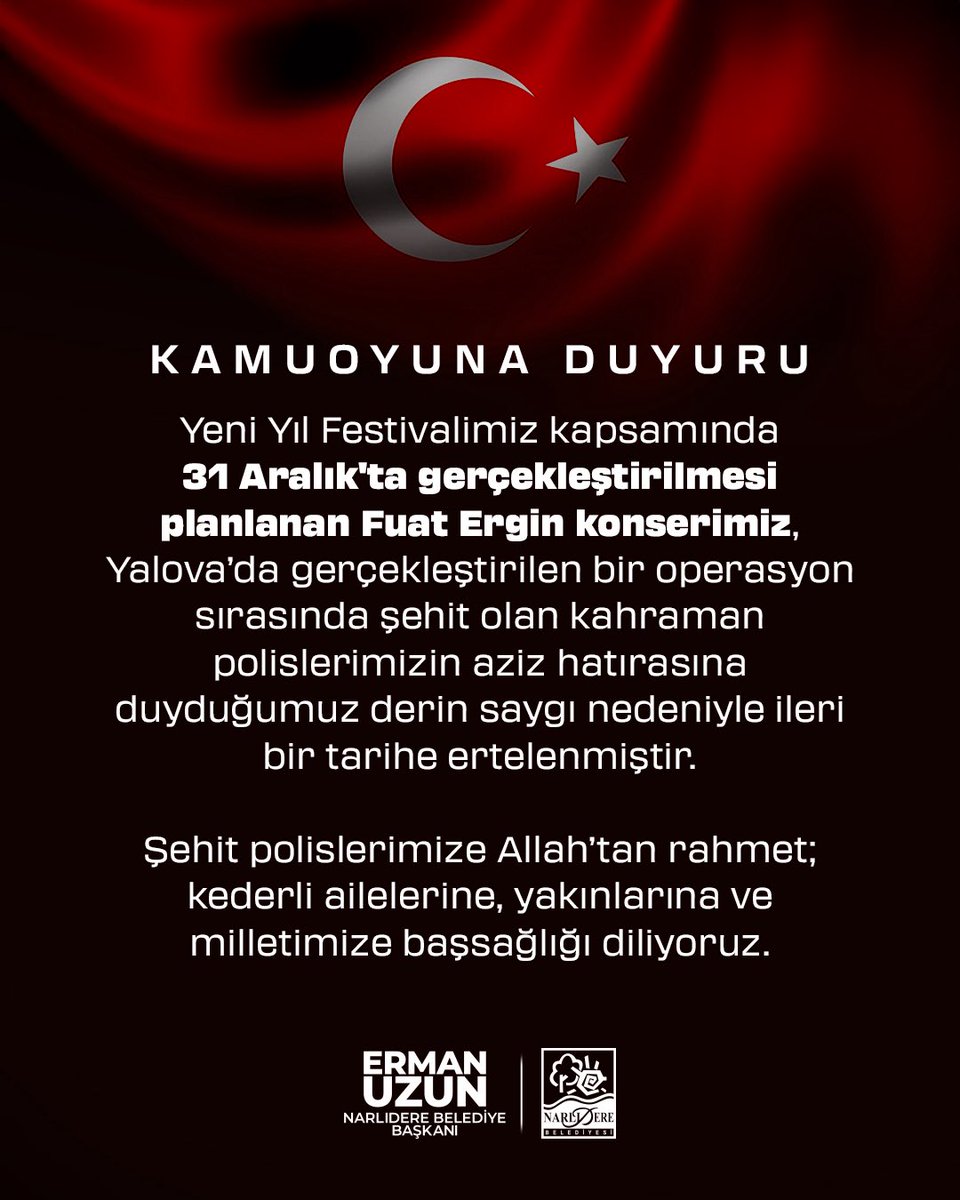 Yeni Yıl Festivalimiz kapsamında 31 Aralık'ta gerçekleştirilmesi planlanan Fuat Ergin konserimiz, Yalova’da gerçekleştirilen bir operasyon sırasında şehit olan kahraman polislerimizin aziz hatırasına duyduğumuz derin saygı nedeniyle ileri bir tarihe ertelenmiştir.