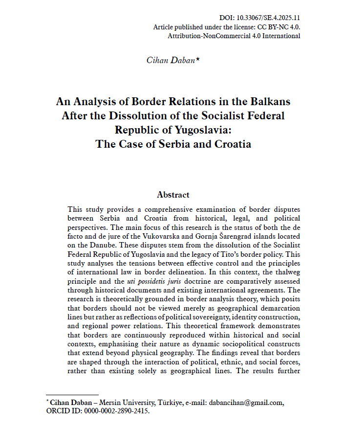 Bölümümüz öğretim üyesi Dr. Öğr. Ü. Cihan Daban’ın “An Analysis of Border Relations in the Balkans After the Dissolution of the SFR of Yugoslavia: The Case of Serbia and Croatia” başlıklı makalesi, SE – Studies in European Affairs dergisinde yayımlandı. doi.org/10.33067/se.4.…