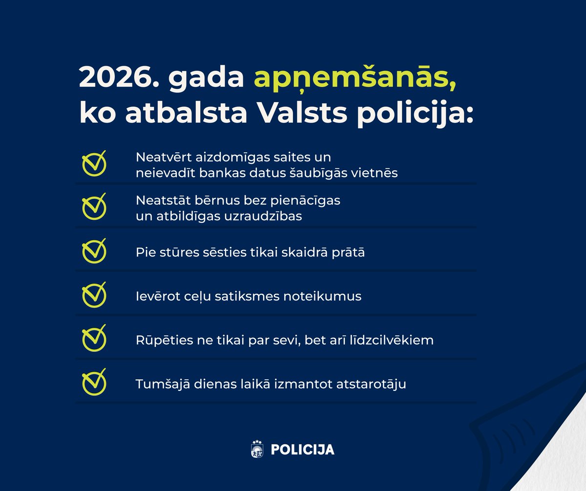 Valsts_policija's tweet image. Jauns gads vienmēr sākas ar jaunām apņemšanām ✨

Būtu vērtīgi, ja 2026. gadā mēs apņemtos parūpēties ne tikai par sevi, bet arī par savu un līdzcilvēku drošību - ikdienā, uz ceļa, internetā un savstarpējās attiecībās.

Droša vide sākas ar katru no mums 💙.
Lai laimīgs, drošs un…