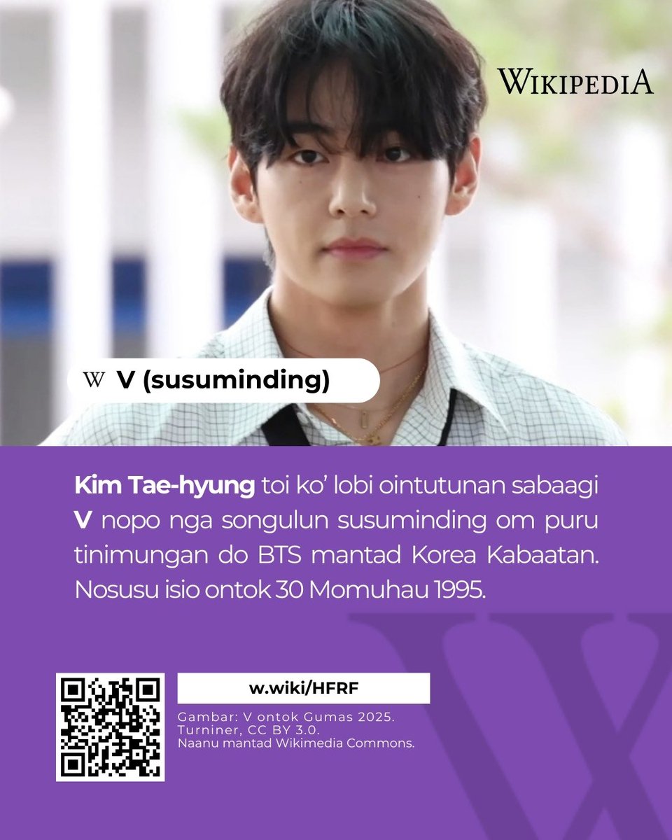 Kim Tae-hyung toi ko' lobi ointutunan sabaagi V nopo nga songulun susuminding om monunupu sinding mantad Korea Kabaatan. Isio nogi nga puru tinimungan K-pop ointutunan, BTS.

Basao' potilombus kokomoi di V id w.wiki/HFRF

#김태형
#wikipediaboroskadazandusun