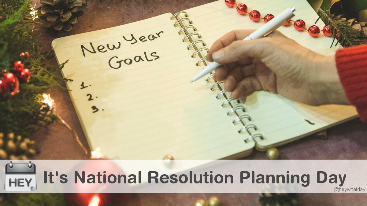 HeyWhatDay's tweet photo. It's National Resolution Planning Day!
#NationalResolutionPlanningDay #ResolutionPlanningDay #Resolutions https://t.co/1Lg6Xgfy1R