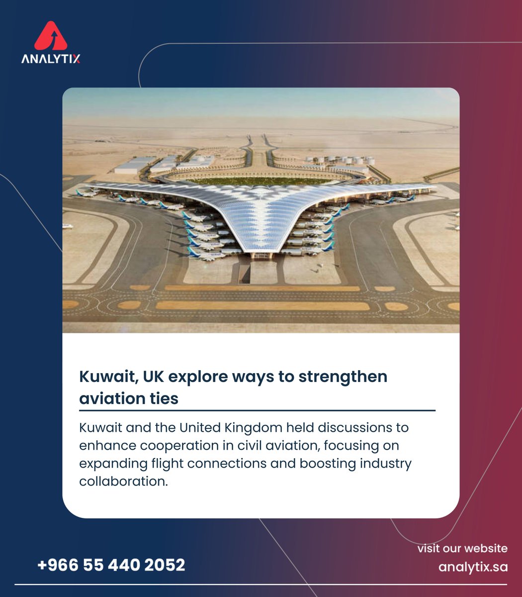 Analytix_Global's tweet image. Kuwait and the UK are working to strengthen #AviationTies, focusing on enhanced #CivilAviation cooperation, expanded #FlightConnectivity, and deeper industry collaboration across global markets.