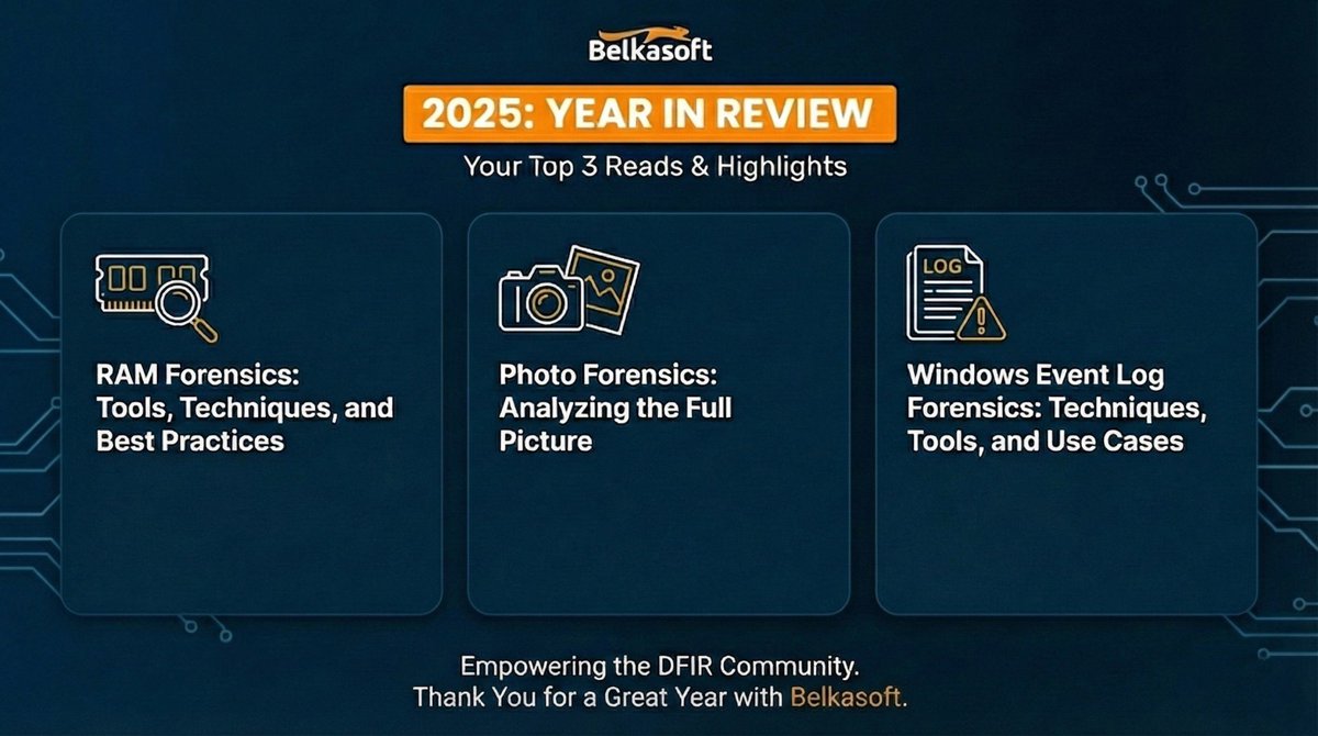As 2025 ends, here are our Top 3 DFIR deep-dives:

🧠RAM Forensics: eu1.hubs.ly/H0qG75g0 
📷Photo Forensics: eu1.hubs.ly/H0qG6LW0 
📋Event Logs: eu1.hubs.ly/H0qG6bH0

Which helped you most this year?

#Belkasoft #DFIR #digitalforensics #cybersecurity