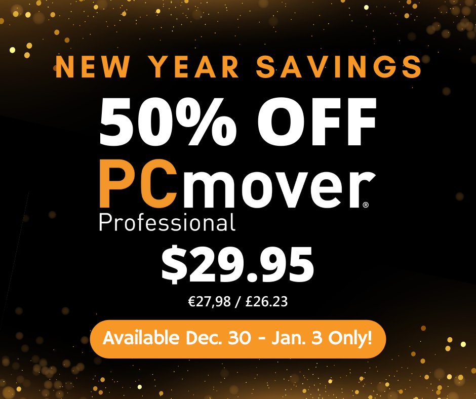 New Year, new PC?
Get 50% off PCmover Professional and move your apps, files, settings, and user profile automatically for just $29.95 (regularly $59.95).

Sale runs Dec 30–Jan 3 only, so get yours today at:
hubs.la/Q03XymSl0
#NewComputer