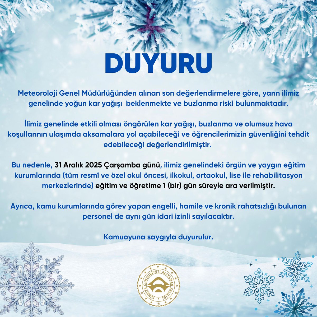 ADIYAMAN’DA EĞİTİME 1 GÜN ARA VERİLDİ
Adıyaman Valiliği 31 Aralık 2025 Çarşamba günü il genelindeki tüm resmî ve özel okul öncesi, ilkokul, ortaokul, lise ile yaygın eğitim kurumları ve rehabilitasyon merkezlerinde eğitim ve öğretime 1 gün süreyle ara verildiği açıklandı.