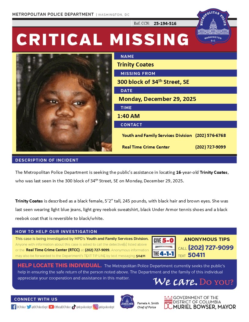 DCPoliceDept's tweet photo. Critical #MissingPerson 16-year-old Trinity Coates, who was last seen in the 300 block of 34th Street, SE on Monday, December 29, 2025. 

Have info? Call (202) 727-9099 / text 50411 https://t.co/cw28grGcPV