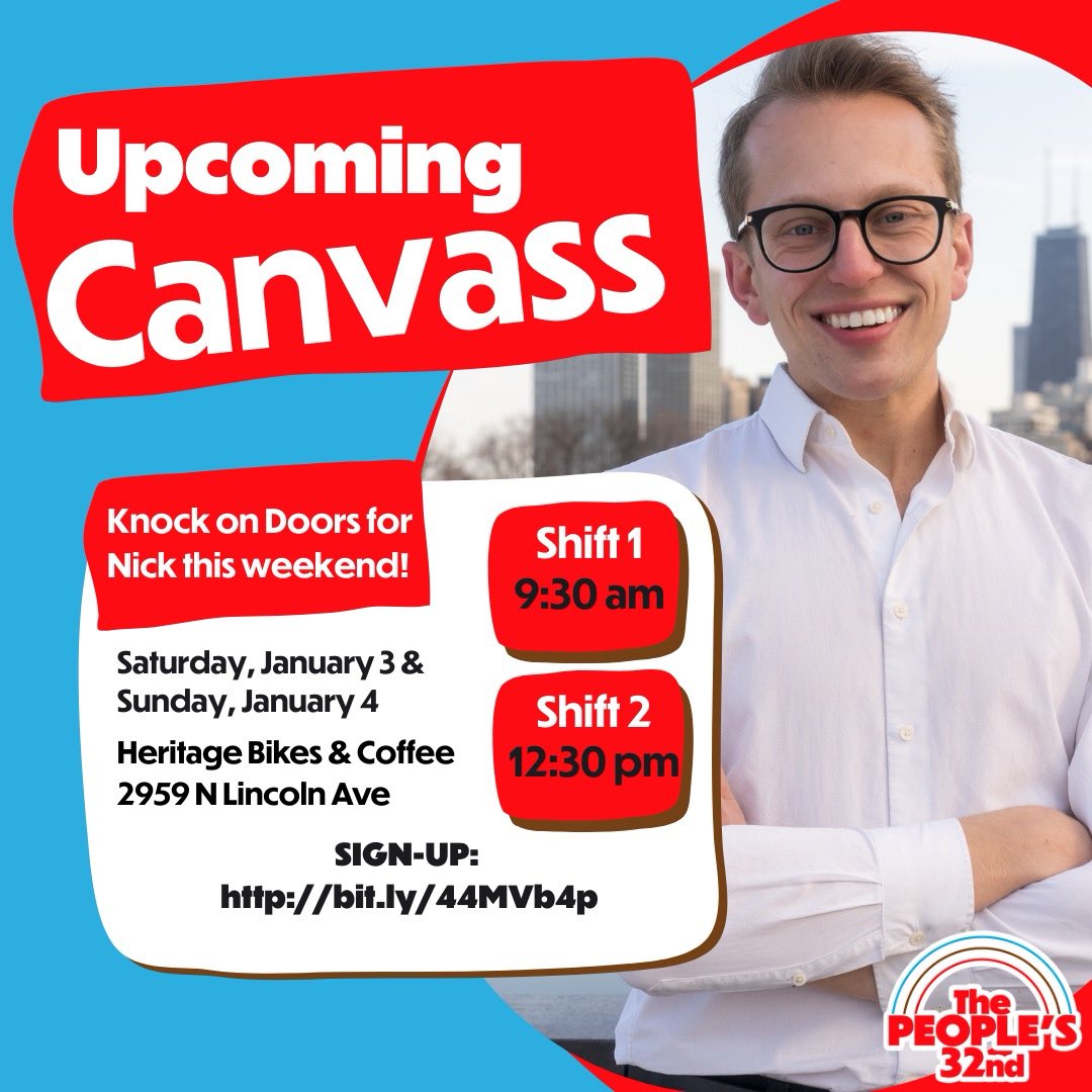 Is one of your New Year's resolutions to support progressive candidates fighting for a better future for Illinois?  Then come join the People's 32nd and knock doors for <a href="/nickforillinois/">Nick for Illinois</a> in Roscoe Village this weekend!You can sign-up for a shift at bit.ly/44MVb4p