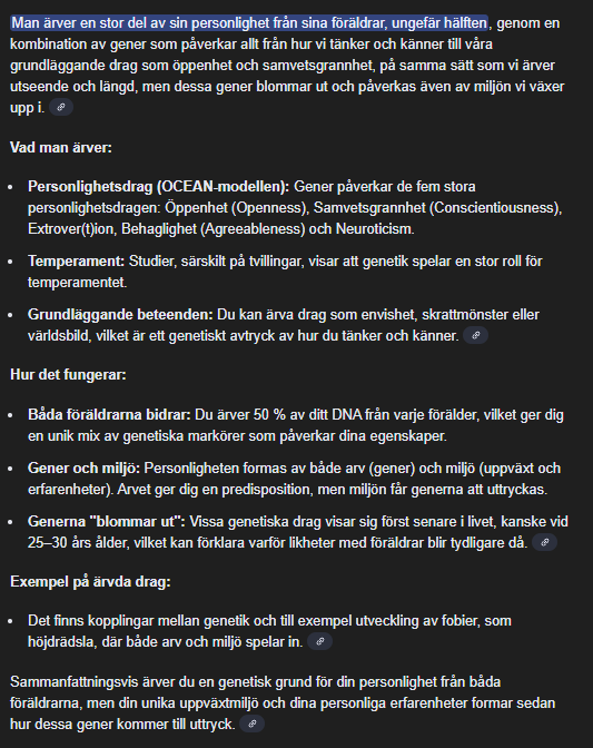 Du har delvis rätt, miljön man är uppväxt i spelar stor roll. Men mycket är även ärvt av dina föräldrar t.ex saker som depression, aggression osv kan i många fall direkt länkas till genetiken men miljön är den som avgör hur pass illa det kan bli.
