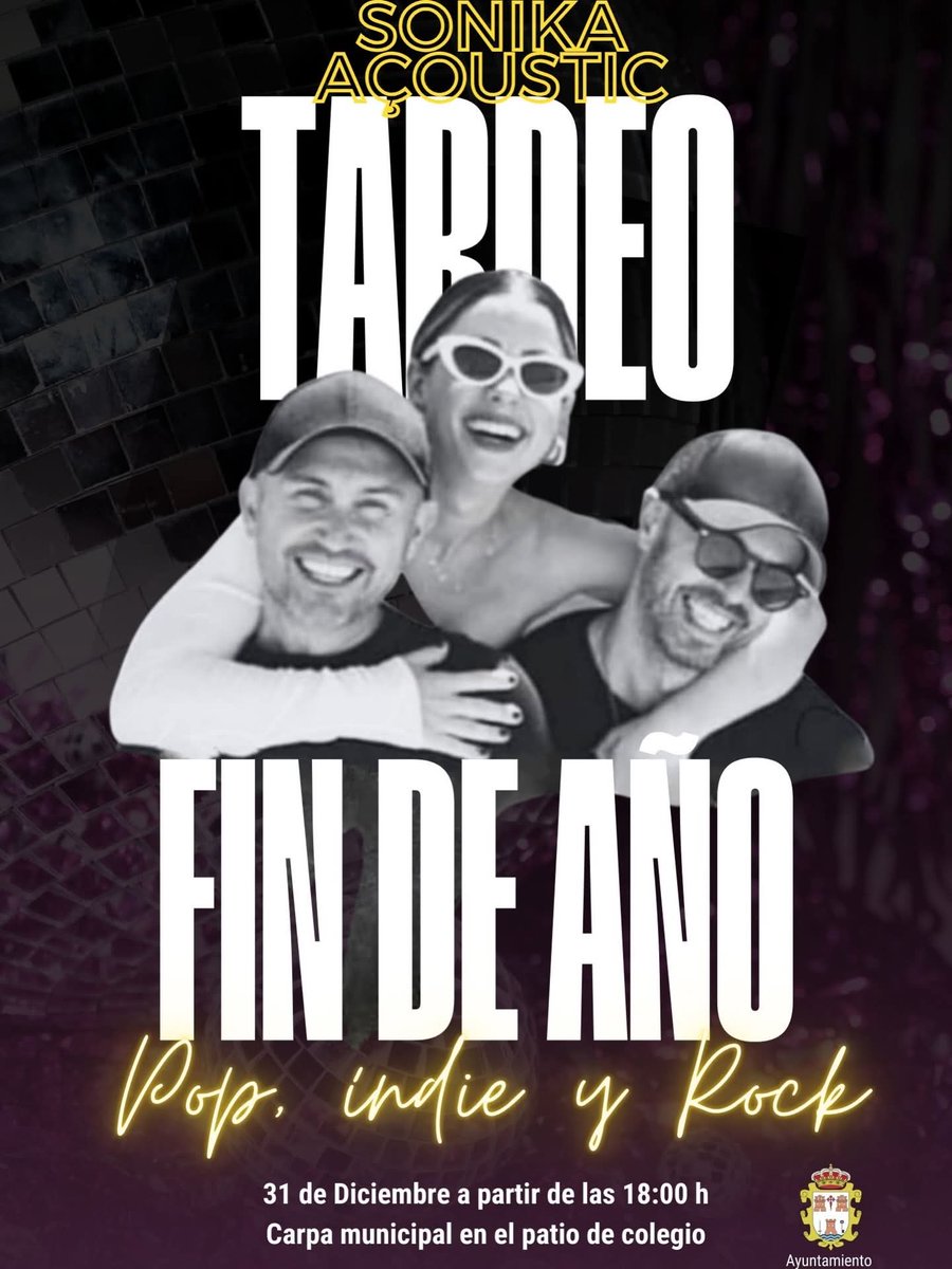 PLIEGO 
Este MIÉRCOLES 31 DE DICIEMBRE A partir de las 18:00 h , en la carpa municipal del colegio, ÚLTIMO TARDEO DEL AÑO, bajo los acordes del grupo “Sonika Açoustic”, que hará un recorrido por las canciones más conocidas del pop, indie y rock