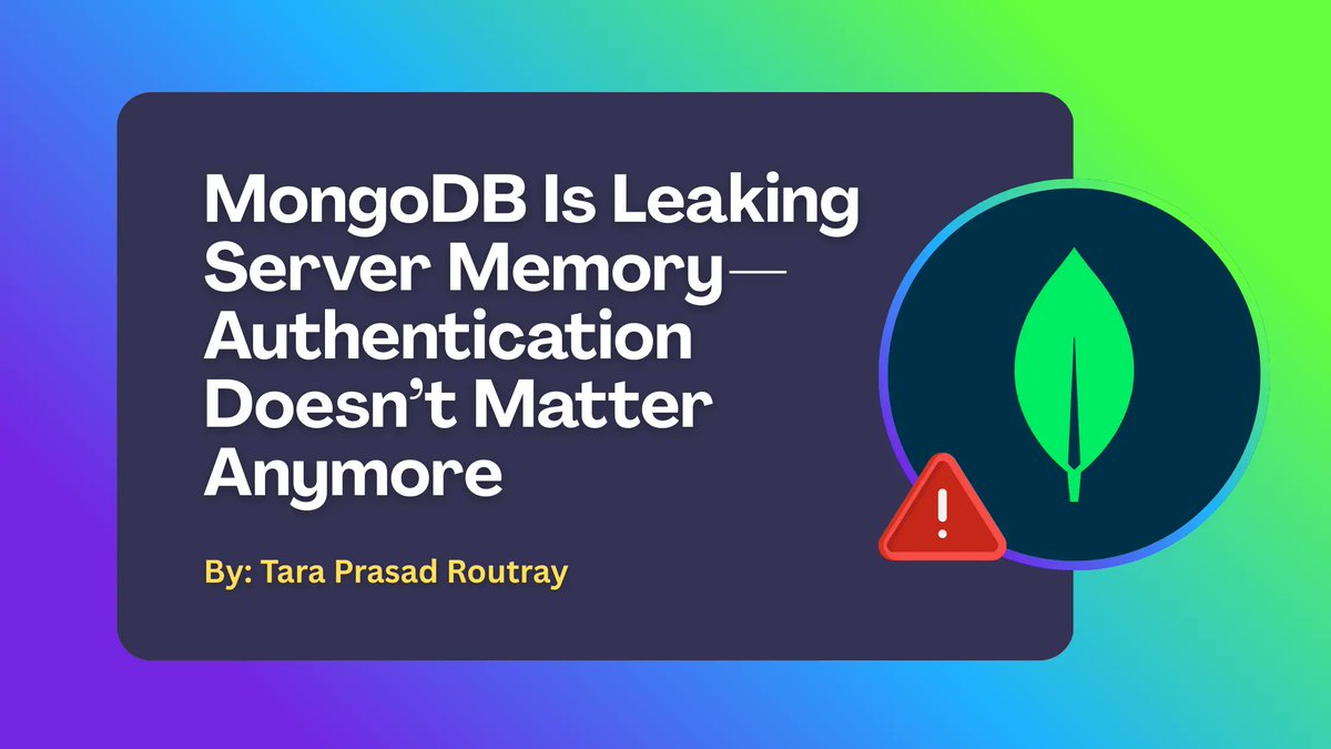 TPRoutray's tweet photo. 🚨 MongoDB is leaking server memory. Authentication doesn’t matter anymore. A pre-auth protocol bug lets attackers extract database memory before login.
No passwords. No brute force. Just silent data leaks.

https://t.co/h55R8rRMqq https://t.co/tOdFAyvT9N