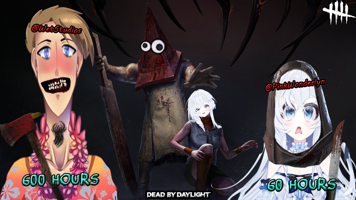 I put 600 hours into DBD in 6 months, Pink put 60 hours into DBD in 6 years. Tonight we hit maps running, will the killers be able to handle it? 

10pm (CST), my channel and hers. @/PinkWonderlyn
