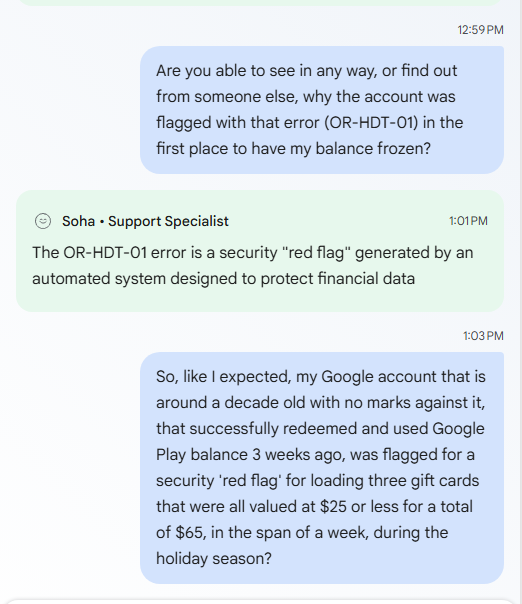 FuryFrostwolf's tweet photo. @GooglePlay I've been troubleshooting for days &amp; contacted support multiple times, the most recent of which made me feel like Google outsources its customer support to AI chatbots, or only allows its support "agents" enough agency to use prerecorded replies. Any comment on that? Pics for ref https://t.co/m4CKAQLY0e