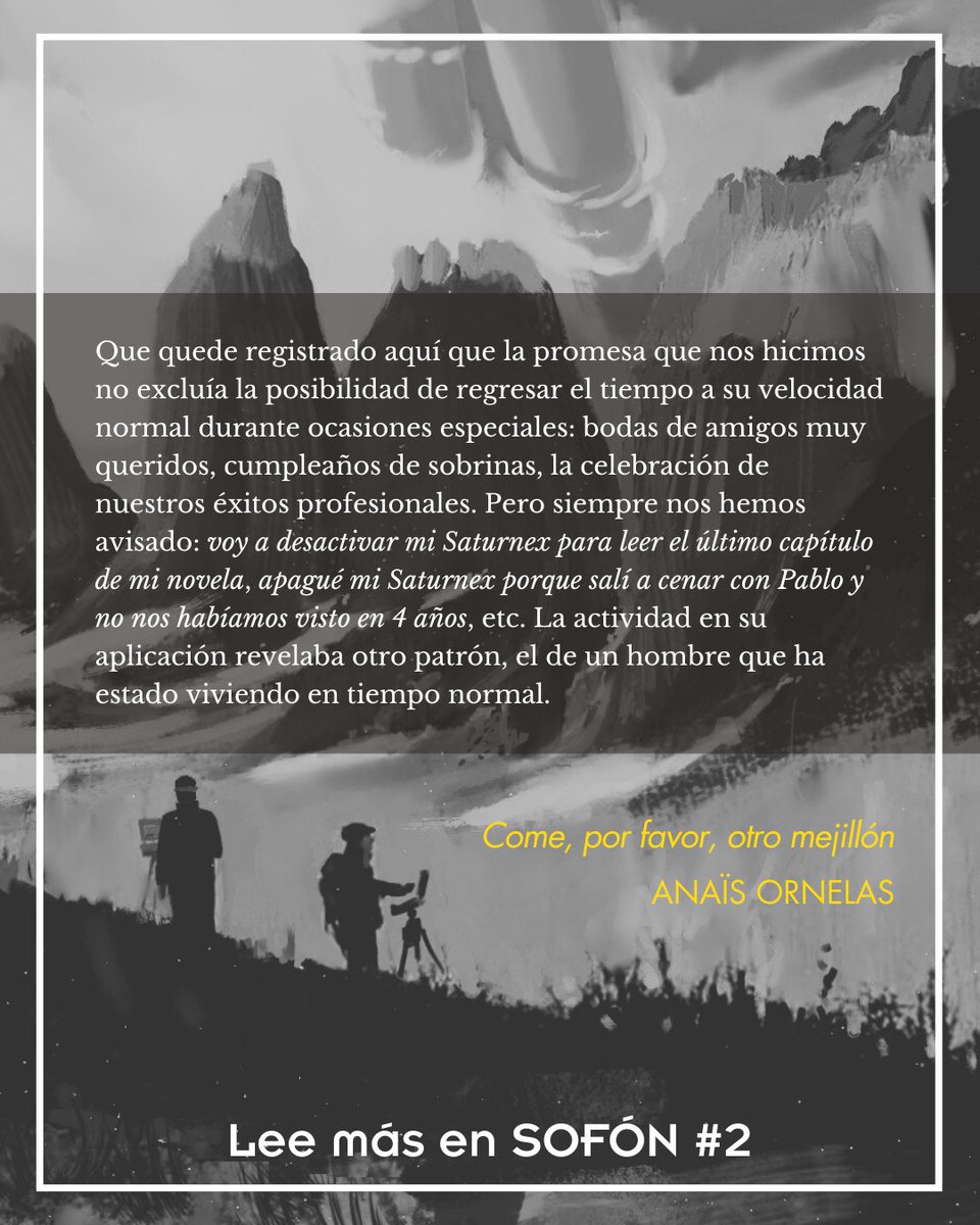 En Sofón #2 encontrarán este cuento donde Anaïs Ornelas / <a href="/anabase92/">Anaïs Ornelas</a> nos muestra, en formato de cartas, las consecuencias de usar un artefacto que acelera o ralentiza la percepción del tiempo, para mantener una relación entre dos personas que se reencuentran esporádicamente.