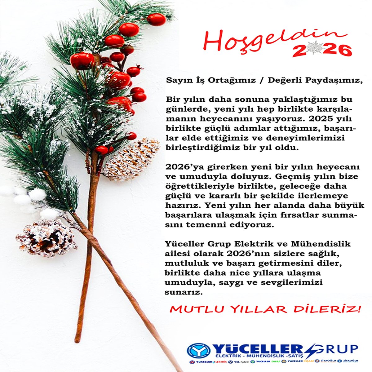 #YücellerGrupElektrikVeMühendislik olarak 2025’te sürdürülebilir enerji, yenilikçi projeler ve çözümlerde güçlü adımlarla ilerledik; 2026’da da bu başarıyı sürdürmek için çalışacağız.
 
Yeni yılın size ve sevdiklerinize sağlık, mutluluk ve başarı getirmesini dileriz! 🎉

#Yılbaşı