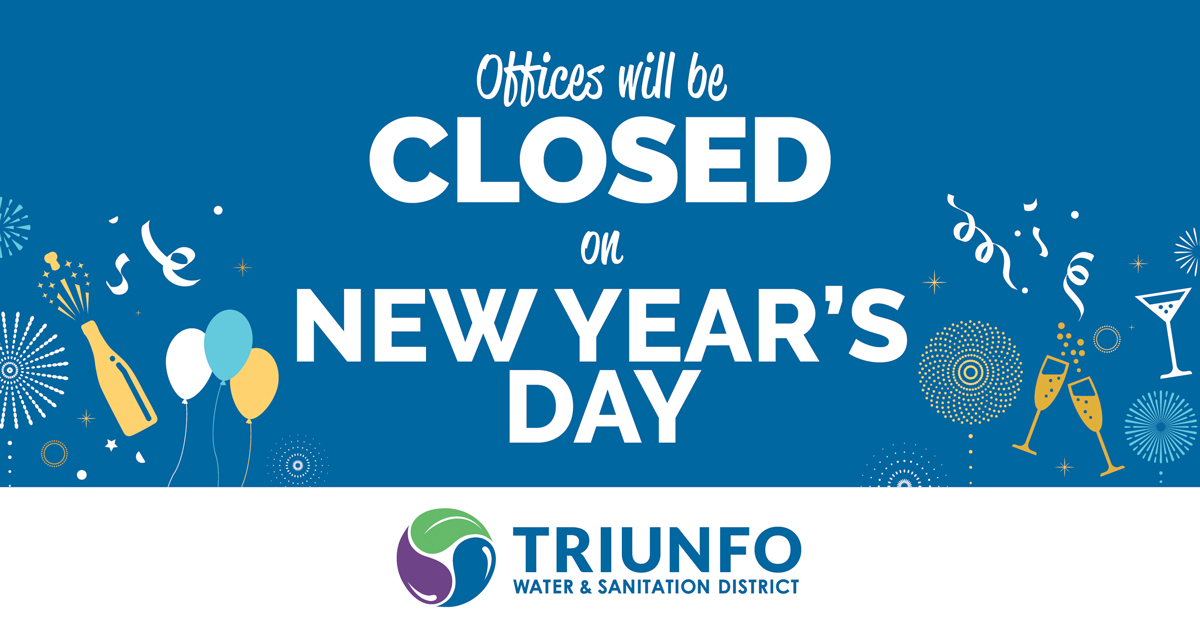 Triunfo offices will be closed Jan 1-2 for New Year’s holiday.

🕰️ Regular hours: Mon–alt Fri, 8:30 a.m.–12 p.m. &amp; 1:30–5 p.m.
More closures: triunfowsd.com/calendar

💧 Emergency? Call us anytime at (805) 389-9406

We wish you a happy, healthy new year! 🥳 🎉
