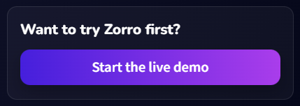 Zorro 1.1 is out, and brings you a demo mode, letting curious visitors try the app without having to create an account upfront.

The signup process has been simplified as well: no more email confirmation to access the app!