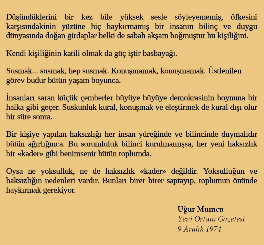 SORUMLU OLMAK...

Uğur Mumcu. 
Yeni Ortam Gazetesi, 9 Aralık 1974.