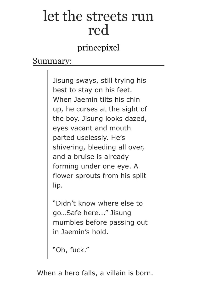 pixeljunnie's tweet image. [fic : NCT]

✎ let the streets run red ✎
  ⇢ jaemsung #잼성
  ⇢ teen 
  ⇢ hero jisung x villain jaemin
  ⇢ hurt/comfort
  ⇢ oneshot • completed • 13.4k

reluctant villain jaemin finds a reason to turn evil. his name is jisung.

🔗⇢ ao3.org/works/76728171