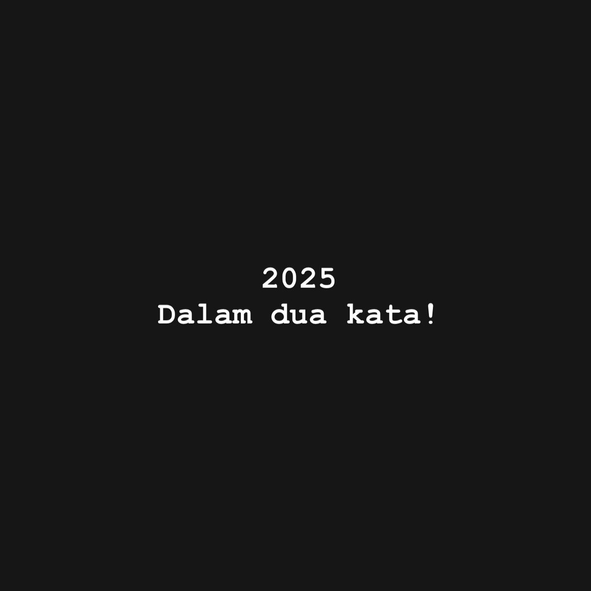 radenrauf's tweet image. 2025 dalam dua kata!