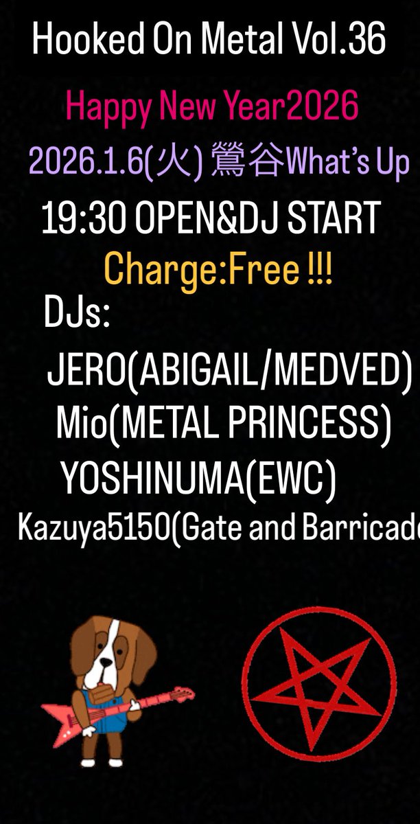 blowmyfuse5150's tweet photo. Hooked On Metal Vol.36
Happy New Year2026
　鶯谷What’s Up
2026.1.6(火)
19:30 OPEN&amp;DJ START 
Charge:Free !!! 
DJs:
JERO(ABIGAIL/MEDVED)
Mio(METAL PRINCESS)
YOSHINUMA(EWC)
Kazuya5150(Gate and Barricade)
来年もやります。㊙️CD-Rプレゼント。 https://t.co/CKjOvq52l2