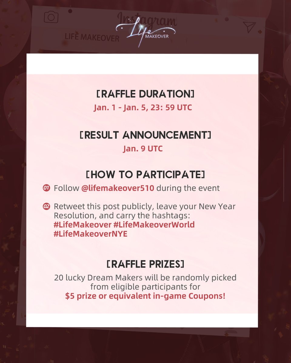 Timed Raffle—Hey, Let's Watch the Firework Together!🎇

🔸Raffle Duration: Jan. 1 - Jan. 5, 23: 59 UTC

Follow &amp; Retweet this post publicly, leave your New Year Resolution, and carry the hashtags: #lifemakeover #lifemakeoverworld #LifeMakeoverNYE

see event details below👇
