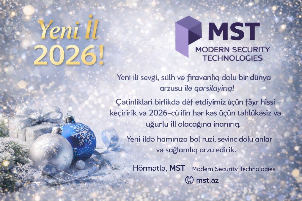 Yeni iliniz mübarək! 🎉

2026-cı ilin ölkəmizə və hər birinizə sülh, inkişaf və uğurlar gətirməsini arzulayırıq.

Hörmətlə,
MST – Modern Security Technologies