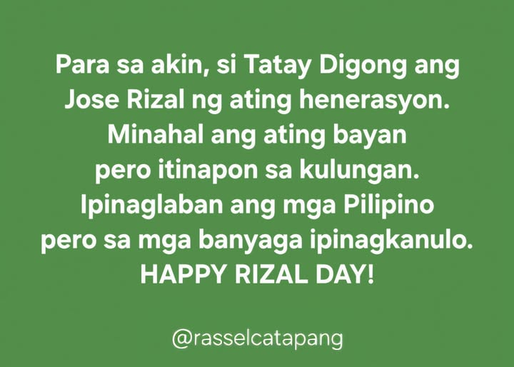 I wholeheartedly agree. Rodrigo Roa Duterte is our modern-day Jose Rizal.