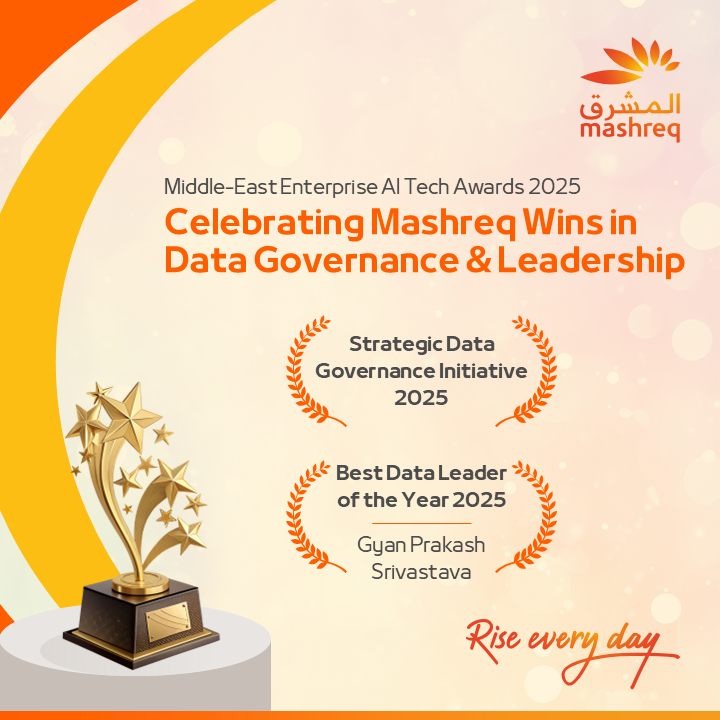 Building on our commitment to data-driven excellence, Mashreq is honoured to be recognised at the 12th Middle East Enterprise AI &amp; Analytics Summit, Dubai.

Our accolades include:
• Strategic Data Governance Initiative 2025:
Recognised for delivering a scalable, enterprise-wide