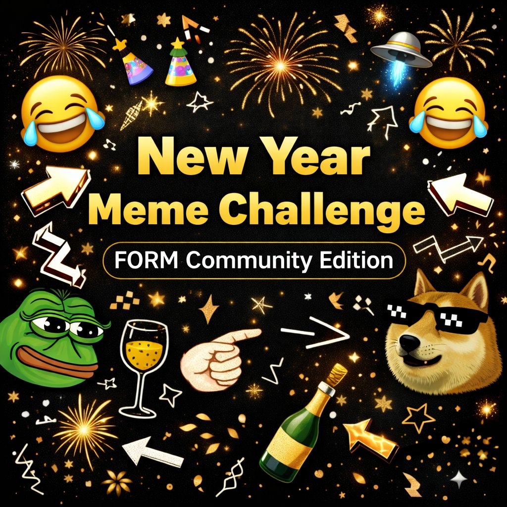 🎨 FORM New Year Meme Challenge 🎉

New year, new vibes.
Show us your creativity with a 2026-themed FORM meme!

💡 How to Join:
1️⃣ Create a New Year / FORM meme (image or short graphic)
2️⃣ Comment your meme below &amp; tag 3 friends
3️⃣ Follow <a href="/Four_FORM_/">Four</a> and ❤️ + RT

🎁 Rewards:
✨ 5