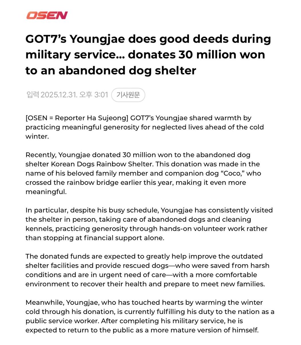 OT7Ahga's tweet photo. [📰] 251231 | GOT7’s Youngjae does good deeds during military service…donates 30 million won to an abandoned dog shelter

“Recently, Youngjae donated 30 million won to the abandoned dog shelter Korean Dogs Rainbow Shelter. This donation was made in the name of his beloved family member and companion dog ‘Coco,’ who crossed the rainbow bridge earlier this year, making it even more meaningful.”

The article also mentioned Youngjae’s volunteer work for the shelter 🥺🤍

@ChoiArs_YJ #YOUNGJAE #영재 @YOUNGJAExArs @GOT7Official #GOT7 🍓
