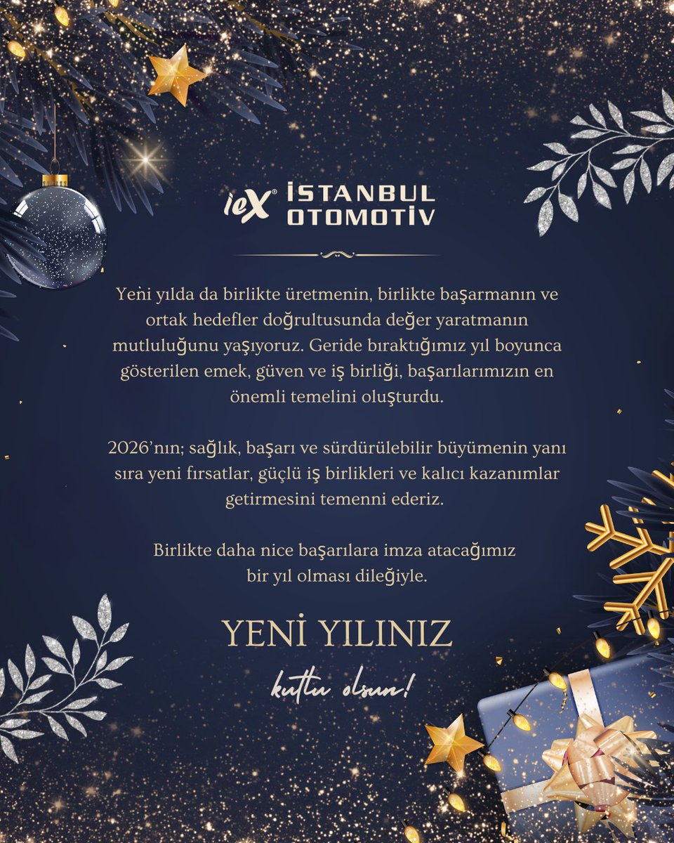 Birlikte daha nice başarılara imza atacağımız 
bir yıl olması dileğiyle.
Yeni Yılınız Kutlu Olsun!