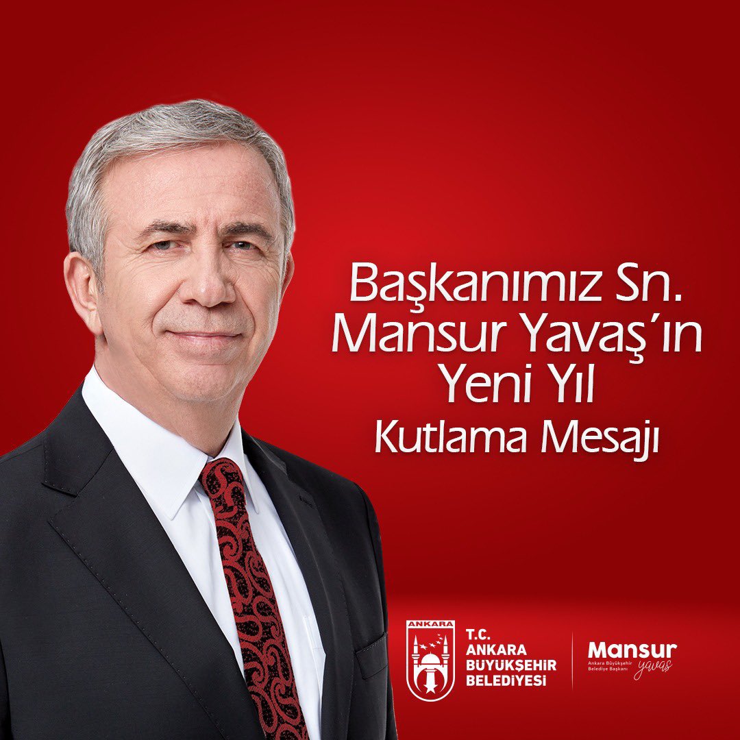 ANKARA BÜYÜKŞEHİR BELEDİYE BAŞKANI MANSUR YAVAŞ’IN YENİ YIL MESAJI
 
Yeni bir yılın başlangıcında, huzurun, hoşgörünün ve karşılıklı anlayışın toplumumuzun her kesiminde daha da güçlendiği bir yıl olmasını temenni ediyorum.
 
2026 yılının; toplumsal yaşamda adaletin, emeğin,