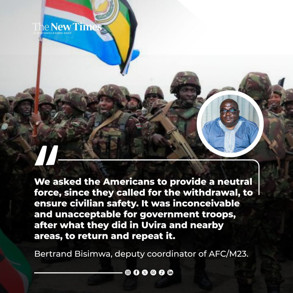 “We asked the Americans to provide a neutral force, since they called for the withdrawal, to ensure civilian safety. It was inconceivable and unacceptable for government troops—after what they did in Uvira and nearby areas—to return and repeat it.” — Bertrand Bisimwa