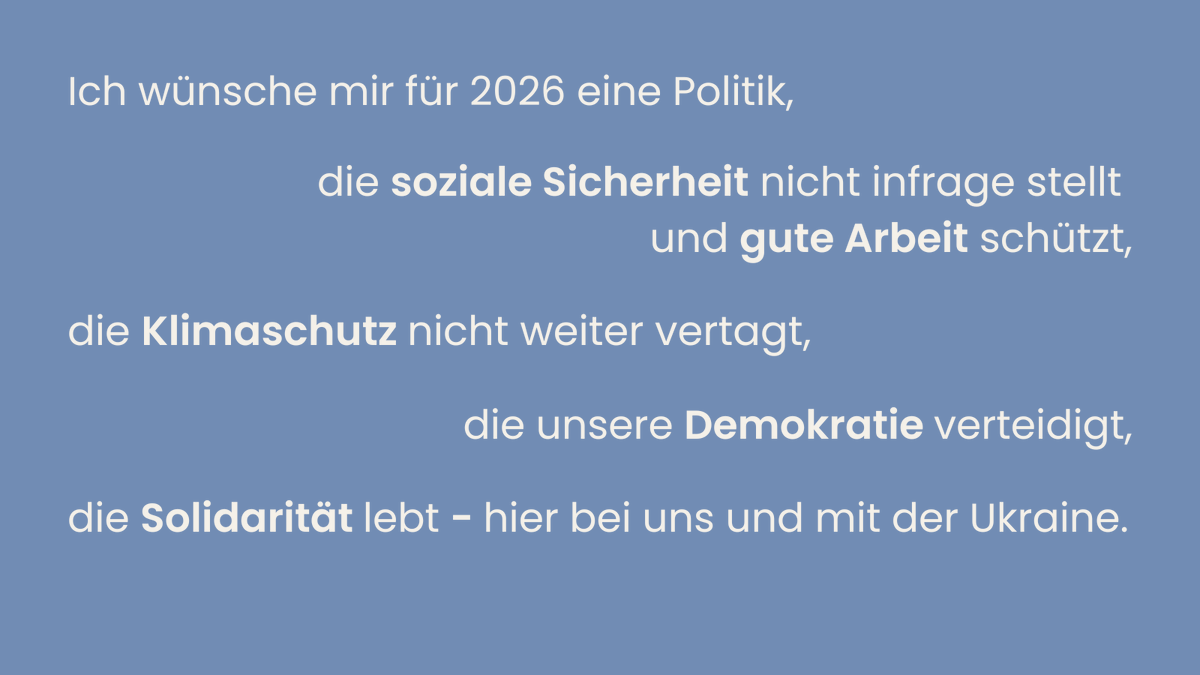 GrueneBeate's tweet photo. Ich wünsche mir für 2026 eine Politik, die alle Menschen im Blick hat. 
Die soziale Sicherheit nicht infrage stellt.
Die gute Arbeit schützt. https://t.co/7sBLfCyRMp