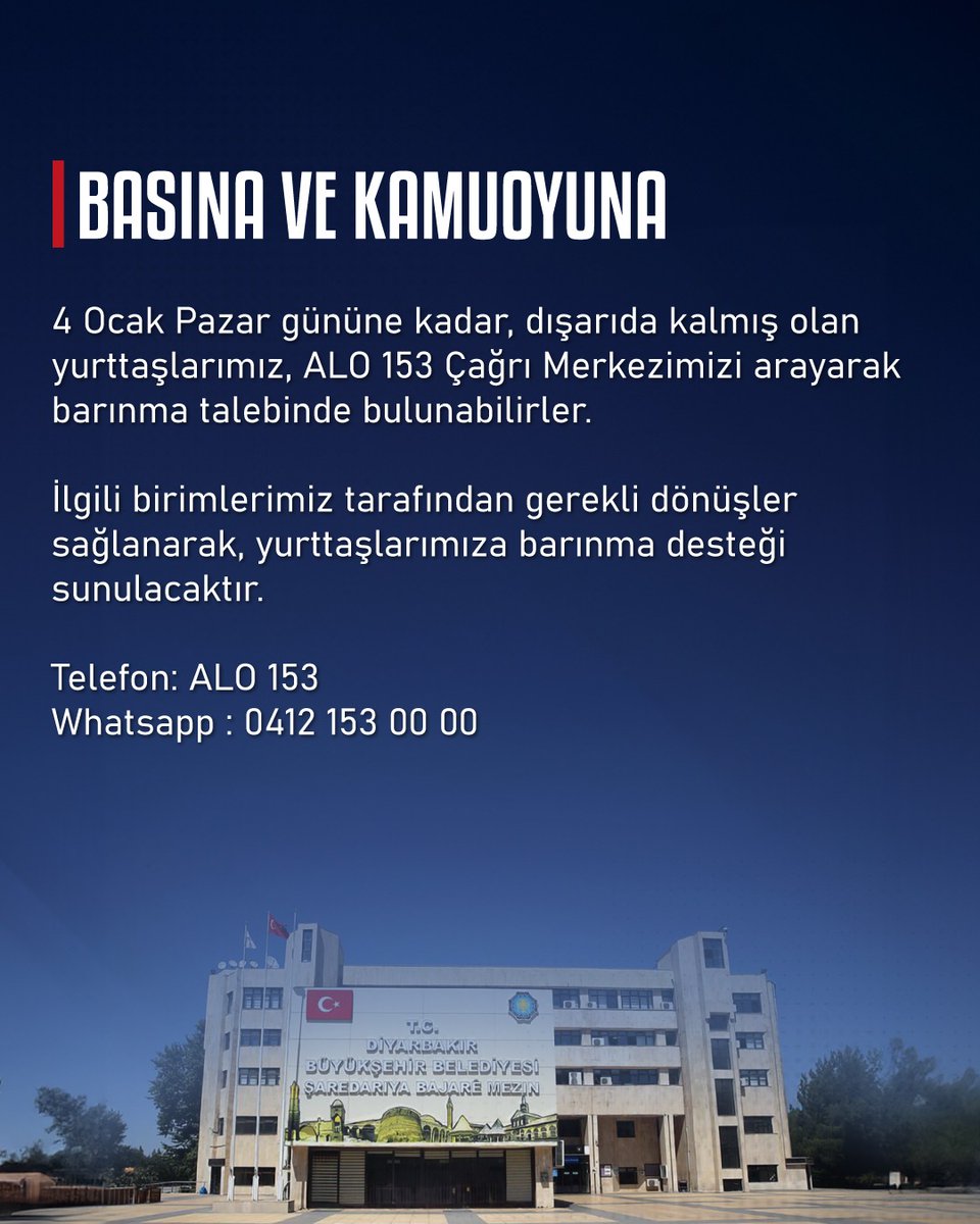 📢 BASINA VE KAMUOYUNA 

📌4 Ocak Pazar gününe kadar, dışarıda kalmış olan yurttaşlarımız, ALO 153 Çağrı Merkezimizi arayarak barınma talebinde bulunabilirler.

İlgili birimlerimiz tarafından gerekli dönüşler sağlanarak, yurttaşlarımıza barınma desteği sunulacaktır.

☎️Telefon