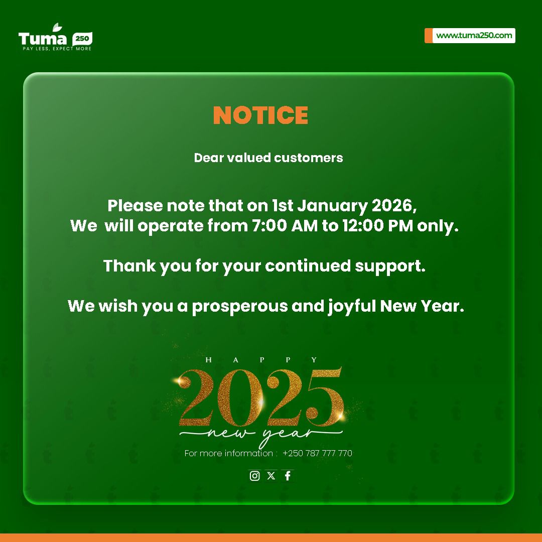 Tuma_250's tweet photo. Dear valued customers,
Please note that on 1st January 2026, @tuma250  will operate from 7:00 AM to 12:00 PM only.
Thank you for your continued support .
We wish you a prosperous and joyful New Year !!!

Team Tuma250
Pay less. Expect more.

#Tuma250 #HappyNewYear2026 #ShopSmart https://t.co/FKurlGUiOp
