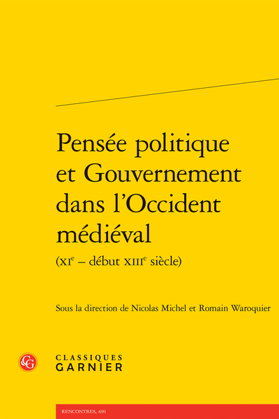 Juslittera1's tweet photo. En ce dernier jour de l'année, les équipes de Juslittera et Medievalis Eurôpè Normatis sont heureuse de vous relayer la parution de l'ouvrage : "Pensée politique et Gouvernement dans l'Occident médiéval (XIe-début XIIIe siècle)", aux Classiques Garnier. https://t.co/LG4ZZxmuqM