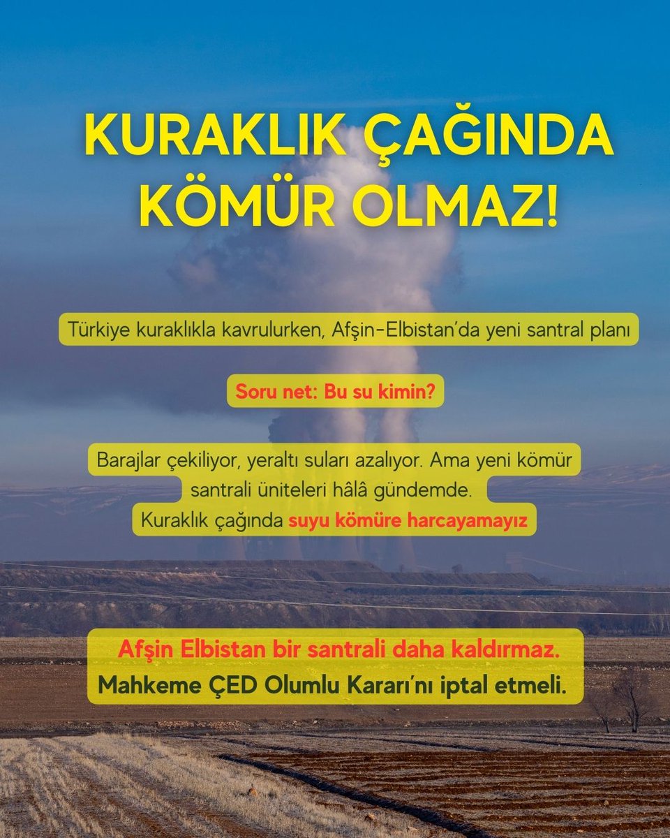 avrasya46's tweet photo. Kuraklık çağında kömür olmaz
Soru net: Bu su kimin
Barajlar çekiliyor, yeraltı suları azalıyor.
Kuraklık çağında suyu kömüre harcayamayız
kömür santralleri suyumuzu yok ediyor
Mahkeme ÇED Olumlu Kararı’nı iptal etmeli
#SusuzluğaHayır #KömürsüzElbistan https://t.co/Adbozm927B