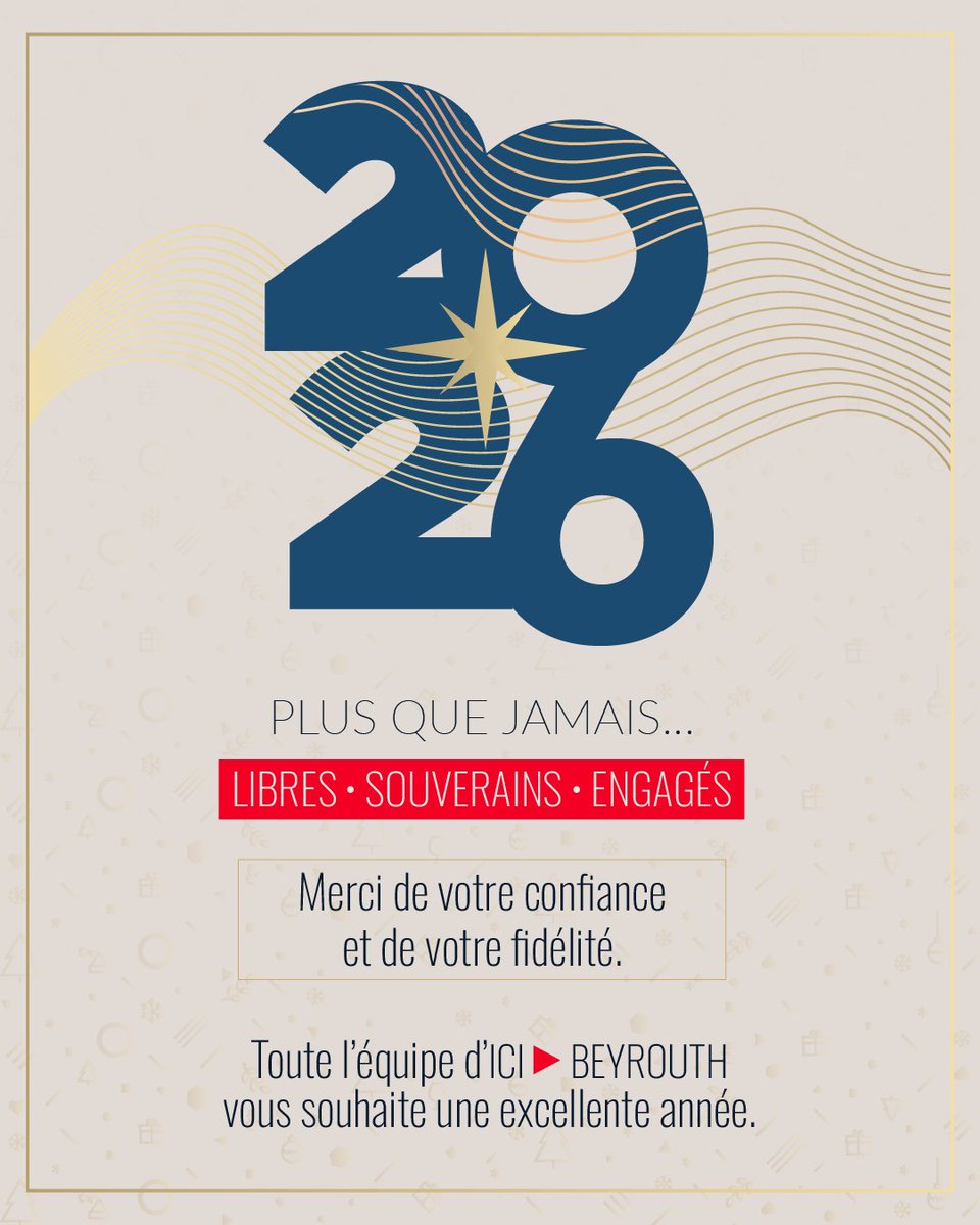 Icibeyrouthnews's tweet image. Plus que jamais : #libres, #souverains et engagés.

Merci de votre #confiance et de votre #fidélité.

Toute l'équipe d'Ici Beyrouth vous souhaite une année 2026 remplie de #succès, de #bonheur et de nouveaux horizons à explorer ensemble !