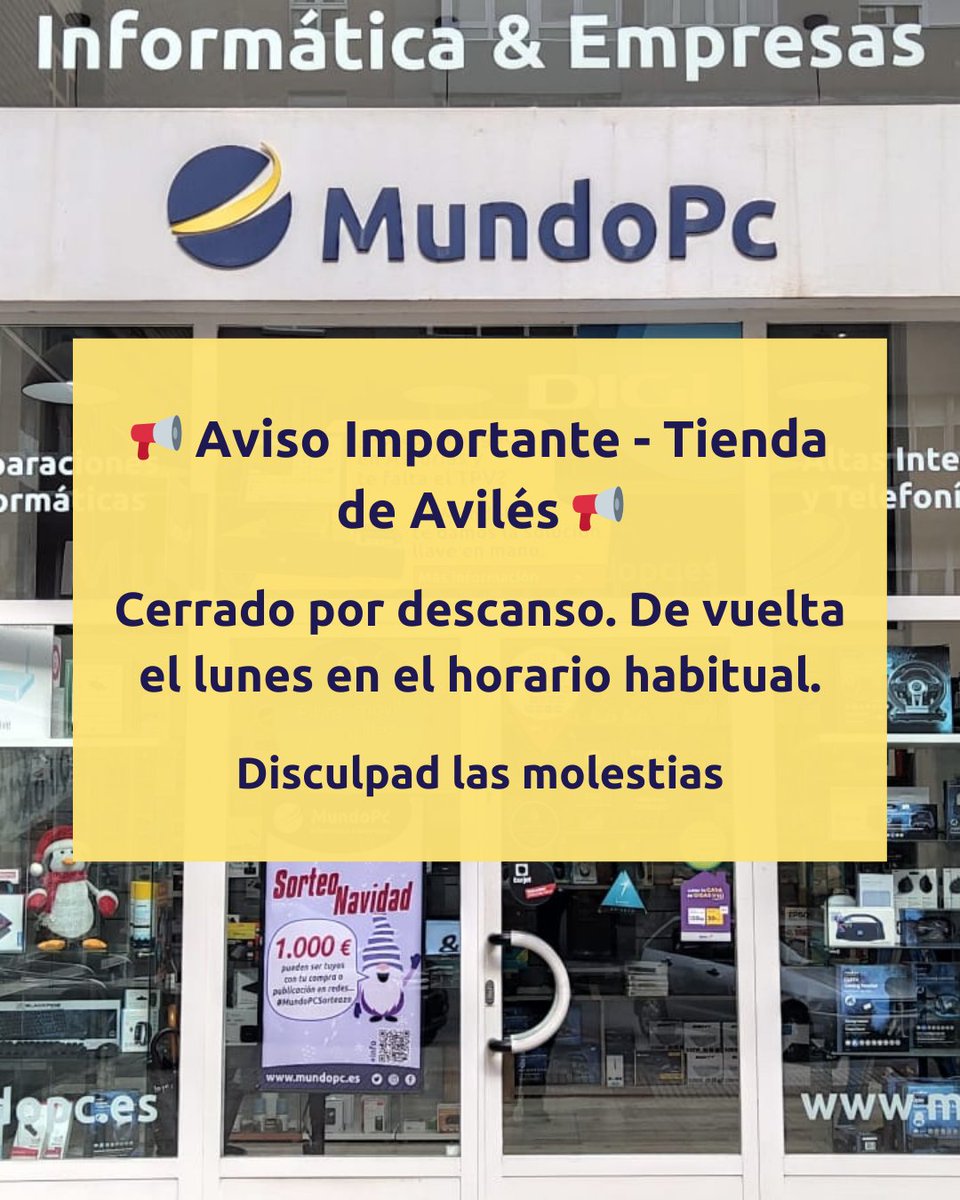 ¡Importante! ⚠️
Hoy la tienda MundoPC Avilés permanece cerrada por descanso 😌.
El resto de tiendas en Oviedo, Gijón y Langreo están abiertas en su horario habitual 🕘💻
Ubicaciones y horarios: bit.ly/tiendasmundopc
#TiendasMundoPC