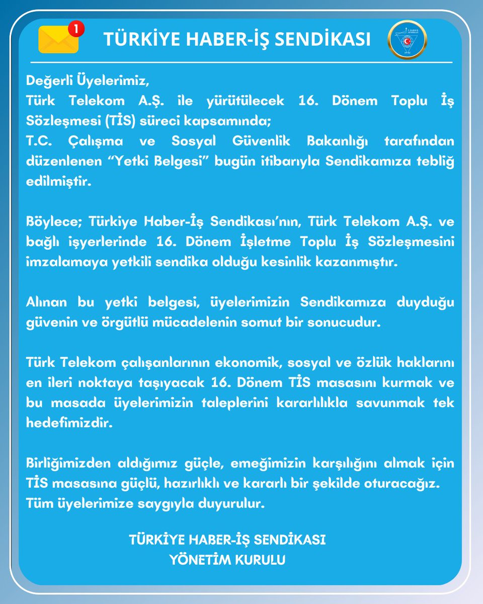 TurkiyeHaberis's tweet photo. 📢ÖNEMLİ BİLGİLENDİRME!

Türk Telekom A.Ş. ile yürütülecek 16. Dönem Toplu İş Sözleşmesi (TİS) süreci kapsamında; T.C. Çalışma ve Sosyal Güvenlik Bakanlığı tarafından düzenlenen “Yetki Belgesi” bugün itibarıyla Sendikamıza tebliğ edilmiştir.