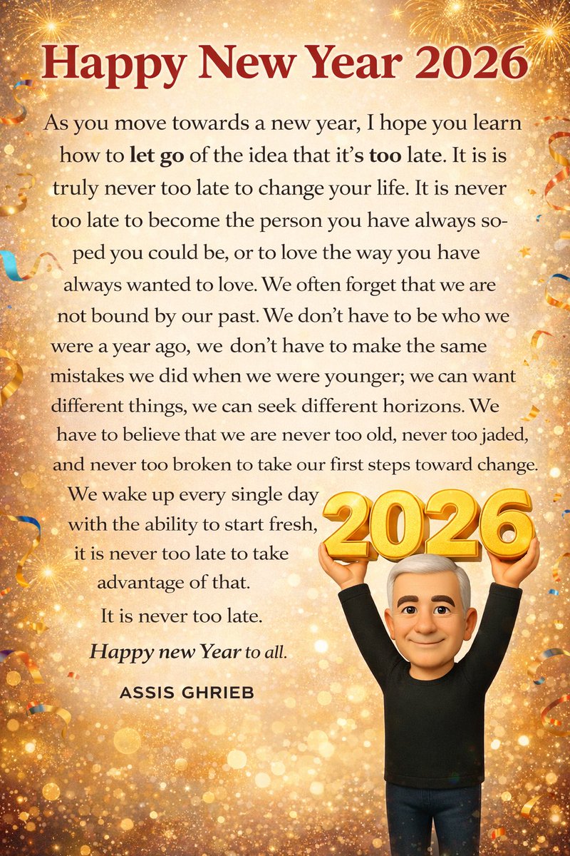 Assis2028's tweet photo. Happy New Year 2026

As we step into a new year, remember this: it is never too late.
Never too late to change direction.
Never too late to grow.
Never too late to become the person you know you are capable of being.

The past does not define you, it only teaches you.
Each new day gives you a fresh chance to choose differently, to think bigger, and to move closer to the life you truly want.

May 2026 bring you clarity where there was doubt, strength where there was fear, and courage where you once hesitated.
May it be a year of progress, purpose, and quiet confidence.

Wishing you a year filled with health, peace, and meaningful victories, both seen and unseen.

Happy New Year to all.