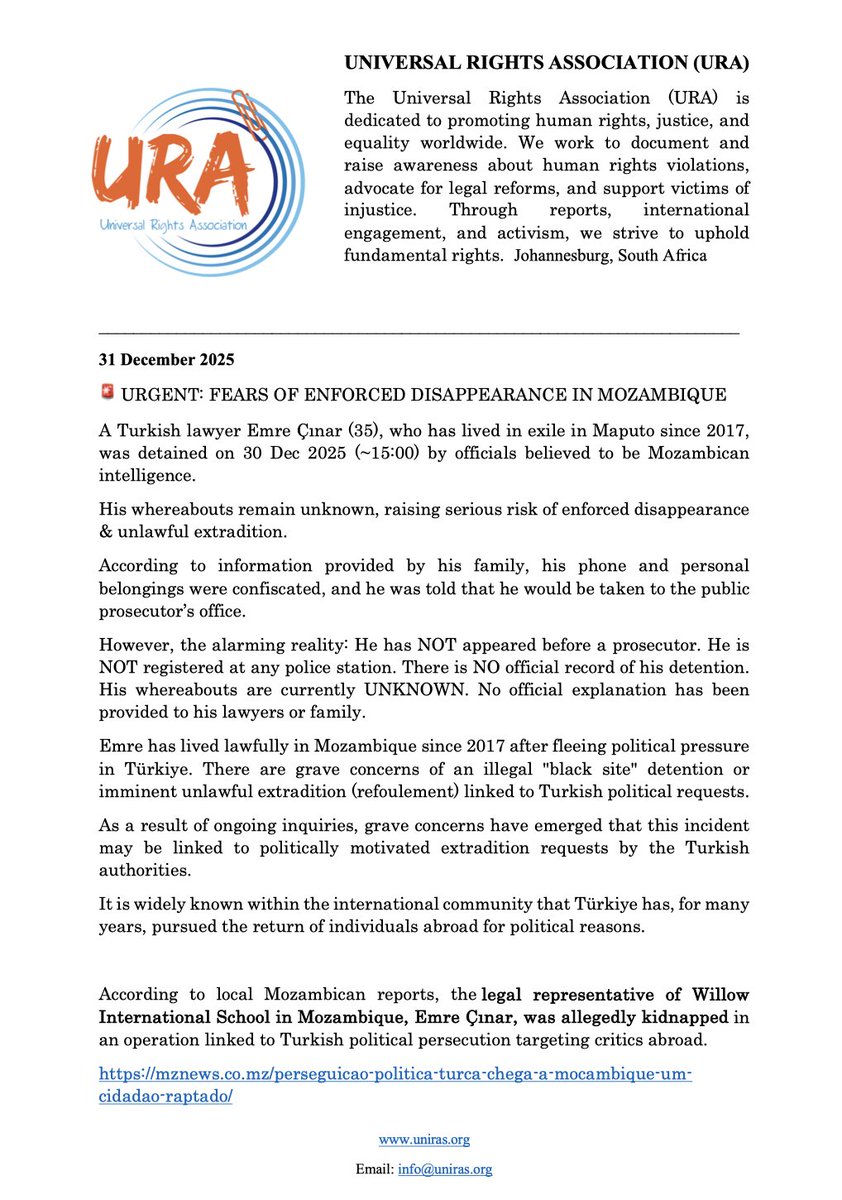 🚨 URGENT | POSSIBLE ENFORCED DISAPPEARANCE
Turkish lawyer Emre Çınar (35) was detained in Maputo, Mozambique on 30 Dec 2025 by officials believed to be intelligence agents.
❌ No prosecutor
❌ No police record
❌ No official detention
❌ Whereabouts UNKNOWN
<a href="/RMDDH_Moz/">MozambiqueDefenders ✊</a> <a href="/CDD_Moz/">CDD - Centro para Democracia e Direitos Humanos</a>